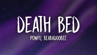 Powfu  Death Bed Lyrics ft beabadoobee  dont stay awake for too long [upl. by Yrdnal335]