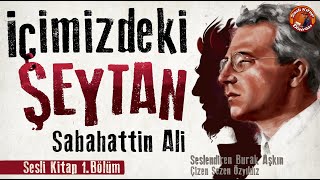 İçimizdeki Şeytan 1 Bölüm  Sabahattin Ali  Sesli Kitap [upl. by Enohs463]