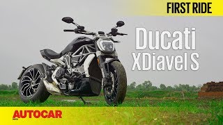 Ducati XDiavel S  First Ride  Autocar India [upl. by Allisurd]