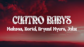 Maluma  Cuatro Babys ft Noriel Bryant Myers Juhn 🔥 Letra [upl. by Pail547]