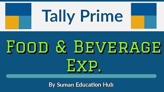 Food amp Beverage Expenses entry in Tally Prime l how to pass food amp beverage expenses entry in Tally [upl. by Mccafferty904]