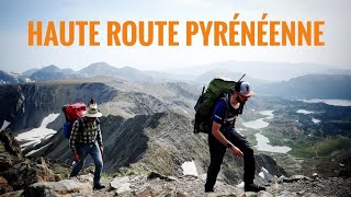 TRAVERSÉE SAUVAGE DES PYRÉNÉES  Haute Randonnée Pyrénéenne HRP [upl. by Jolene]