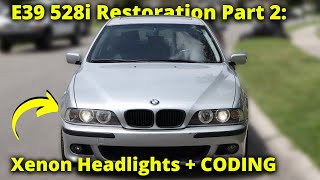 E39 528i Build Part 2 Xenon Headlight Restoration  Coding [upl. by Giarc]