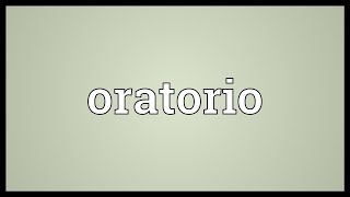 Oratorio Meaning [upl. by Nancey]