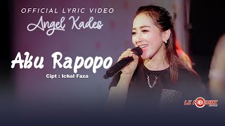 Angel Kades  Aku Rapopo Official Lyric Video [upl. by Jelks]