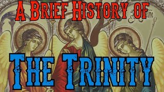 A Brief History Of The Trinity [upl. by Franky681]