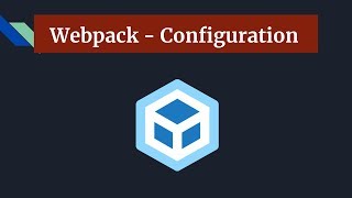 Webpack Part 2  Webpack configuration file [upl. by Vijar]