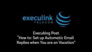 Execulink quotHow toquot  Setup Automatic Email Replies in Outlook 2010 [upl. by Linoel352]