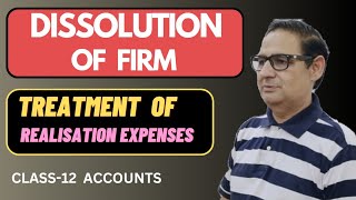 DISSOLUTION OF FIRM TREATMENT OF REALISATION EXPENSES WITH JOURNAL ENTRIES  Class 12 Accounts [upl. by Brandyn353]