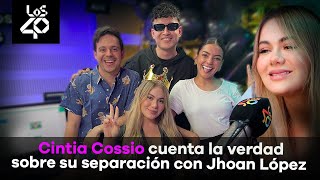 Cintia Cossio cuenta la verdad sobre su separación con Jhoan López [upl. by Lyndsey865]