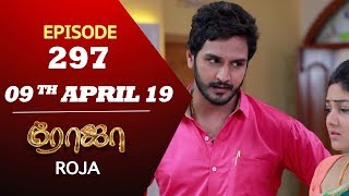 ROJA Serial  Episode 297  09th Apr 2019  Priyanka  SibbuSuryan  SunTV Serial  Saregama TVShows [upl. by Dazraf846]