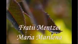 Maria Marilena  Fratii Mentzel wmv [upl. by Aba]