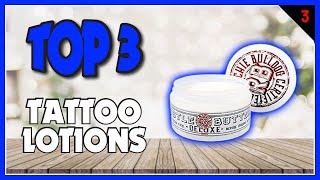 Best Tattoo Lotions In 2023 [upl. by Kerrin]