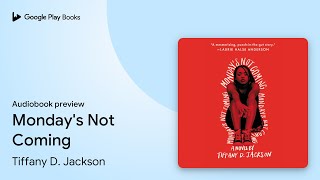 Mondays Not Coming by Tiffany D Jackson · Audiobook preview [upl. by Brant40]