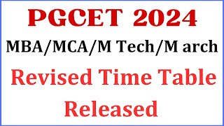 PGCET 2024  PGCET Revised Time Table Released for MBA MCA MTech Courses  PGCET Exam Date 2024 [upl. by Neelahtak313]