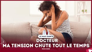 MA TENSION CHUTE DOCTEUR JAI DES MALAISES TOUT LE TEMPS [upl. by Redford817]