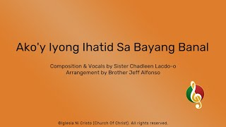 Akoy Iyong Ihatid Sa Bayang Banal [upl. by Legnaros]