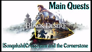 Lets Play  Black Desert Online  SongakshiCrossbeam and the Cornerstone [upl. by Novart]