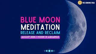 August 2024 Full Moon Chakra Guided Meditation I Super Blue Moon Meditation I Moon in Aquarius ♒️ [upl. by Einapets]