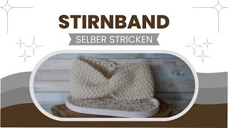 DIY Schönes Stirnband ganz schnell und einfach selber stricken  Tutorial [upl. by Ecirahc]