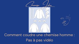 Comment coudre une chemise homme  Tuto couture pour coudre la chemise John Les Patrhoms [upl. by Reis]