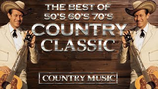 Best Old Classic Country Songs Of 50s 60s 70s  Greatest 50s 60s 70s Country Music Collection [upl. by Anissa60]