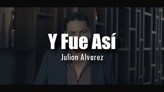 LETRA Julión Alvarez  Y Asi Fue [upl. by Allan]