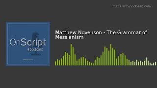 Matthew Novenson  The Grammar of Messianism [upl. by Deden]