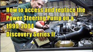 Power Steering Pump Replacement on Discovery Series II [upl. by Aldridge]