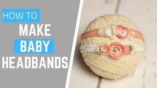 DIY Baby Headbands  Newborn Tieback Headband Tutorial [upl. by Kacie]