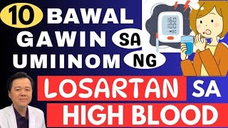 10 Bawal Gawin sa Umiinom ng Losartan sa High Blood By Doc Willie Ong Internist and Cardiologist [upl. by Court695]