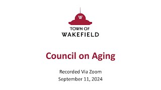 Wakefield Council on Aging Meeting  September 11 2024 [upl. by Kare]