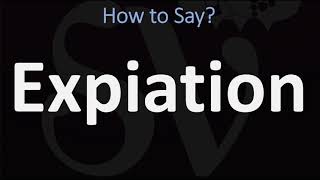 How to Pronounce Expiation CORRECTLY [upl. by Oiramed]