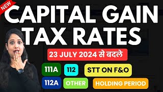 New Capital Gain Tax Rates from 23 July 2024Tax on Shares Tax on FampO Capital Gain Tax Budget 2024 [upl. by Ahgem]