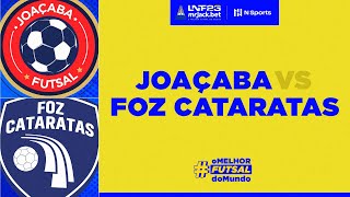 LNF 2023 Joaçaba x Foz Cataratas  11ª Rodada  AO VIVO [upl. by Reibaj]