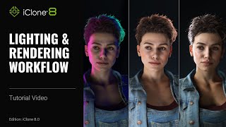 Lighting amp Rendering Workflow for Characters  iClone 8 Tutorial [upl. by Ardnohsed91]