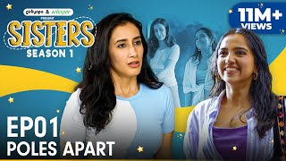 Sisters  E01  Poles Apart ft Ahsaas Channa amp Namita Dubey  Girliyapa [upl. by Llenram]