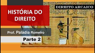 História do Direito pt 2  Direito Arcaico [upl. by Leitnahs]