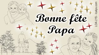 55  BONNE FÊTE PAPA  Jolie carte virtuelle pour un père génial [upl. by Wershba456]