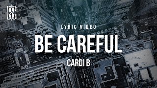 Cardi B  Be Careful  Lyrics [upl. by Noyad]