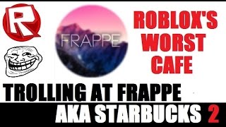 ROBLOX Trolling at Frappe AKA Starbucks 2 [upl. by Koran]