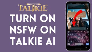 How to Turn On NSFW on Talkie App 2024  Activate NSFW on Talkie App [upl. by Kruger]