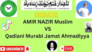 3134  Amir Nazir Muslim VS Qadiani Murabi Jamat Ahmadiyya Qadiani [upl. by Adne632]