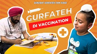 Vaccination Ton Pehla Roya Gurfateh  Gursirat Gurfateh Fam Vlogs [upl. by Eldorado]