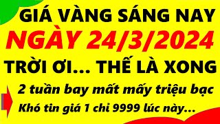 Giá vàng hôm nay ngày 2432024  giá vàng 9999 vàng sjc vàng nhẫn 9999 [upl. by Cori]