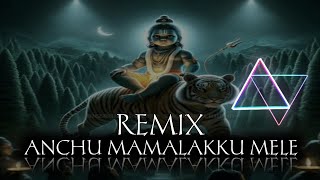 ANCHU MAMALAKKU MELE REMIX  DJ ANANTHU  AYYAPPA DJ REMIX MALAYALAM  2024© [upl. by Atnes]