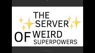 the server of weird superpowers [upl. by Yelnats]