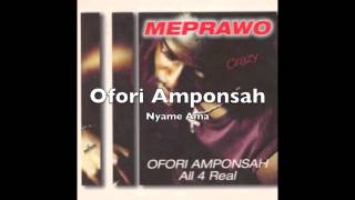 Ofori amponsah  nyame ama [upl. by Cattima]