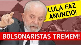 LULA FAZ ANÚNCIO BOMBÁSTICO E DEIXA BOLSONARISTAS COM TREMEDEIRA [upl. by Bitthia]