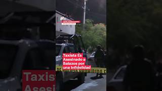 Taxista es asesinado a balazos por una infidelidad  N Shorts [upl. by Nadda153]